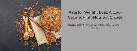 ragi calories for weight loss.